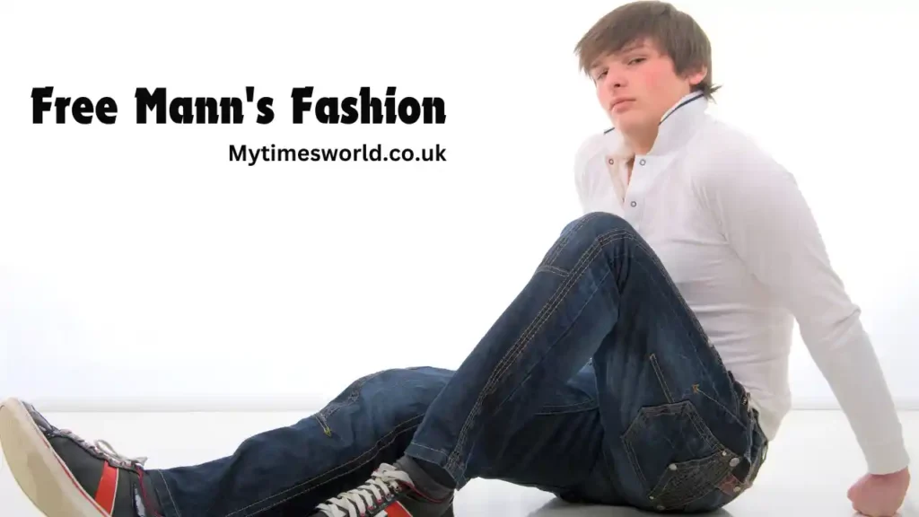 The Ultimate Guide to Free Mann’s Fashion: Style for Everyone