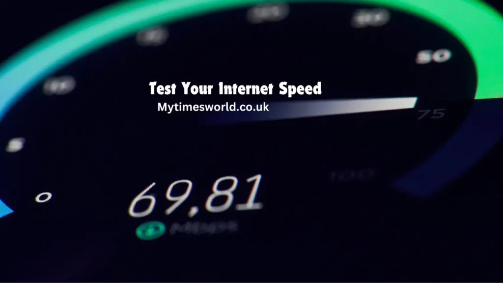 How to Test Your Internet Speed: A Complete Guide